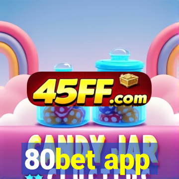 80bet app